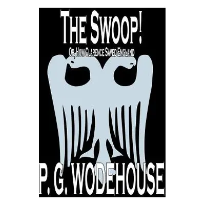 "The Swoop! by P. G. Wodehouse, Fiction, Literary" - "" ("Wodehouse P. G.")