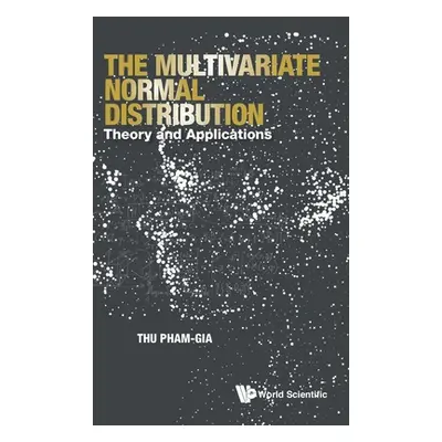 "Multivariate Normal Distribution, The: Theory and Applications" - "" ("Pham-Gia Thu")