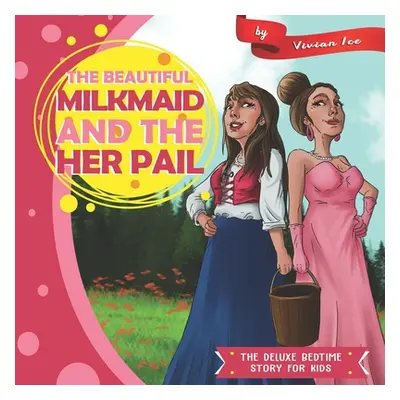 "The Beautiful Milkmaid and Her Pail" - "" ("Ice Vivian")