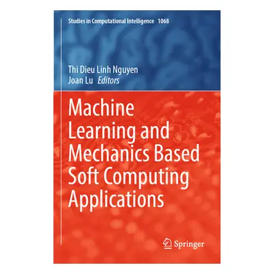 "Machine Learning and Mechanics Based Soft Computing Applications" - "" ("Nguyen Thi Dieu Linh")