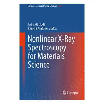 "Nonlinear X-Ray Spectroscopy for Materials Science" - "" ("Matsuda Iwao")