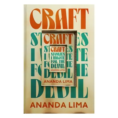 "Craft: Stories I Wrote for the Devil" - "" ("Lima Ananda")