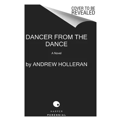 "Dancer from the Dance" - "" ("Holleran Andrew")