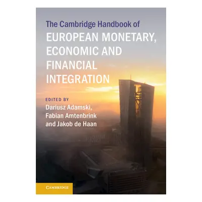 "The Cambridge Handbook of European Monetary, Economic and Financial Integration" - "" ("Adamski