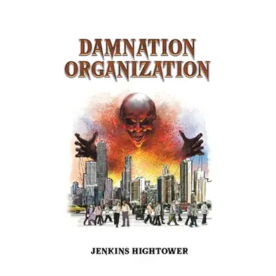 "Damnation Organization" - "" ("Hightower Jenkins")