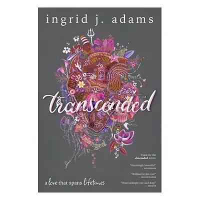 "Transcended: A love that spans lifetimes (Coming-of-Age Fantasy)" - "" ("Adams Ingrid J.")