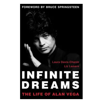 "Infinite Dreams: The Life of Alan Vega" - "" ("Davis-Chanin Laura")