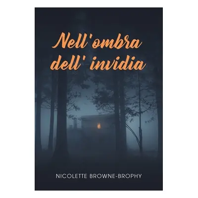 "Nell'ombra Dell' Invidia" - "" ("Browne-Brophy Nicolette")