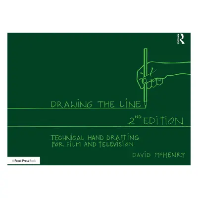 "Drawing the Line: Technical Hand Drafting for Film and Television" - "" ("McHenry David")