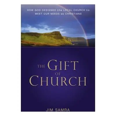 "The Gift of Church: How God Designed the Local Church to Meet Our Needs as Christians" - "" ("S