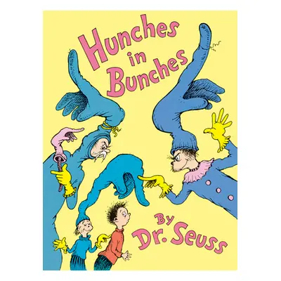 "Hunches in Bunches" - "" ("Dr Seuss")