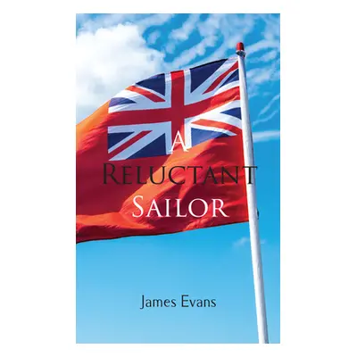 "A Reluctant Sailor" - "" ("Evans James")