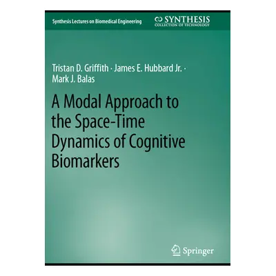 "A Modal Approach to the Space-Time Dynamics of Cognitive Biomarkers" - "" ("Griffith Tristan D.