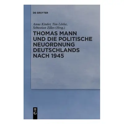 "Thomas Mann Und Die Politische Neuordnung Deutschlands Nach 1945" - "" ("Kinder Anna")