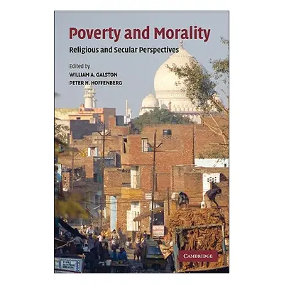 "Poverty and Morality: Religious and Secular Perspectives" - "" ("Galston William A.")