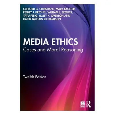 "Media Ethics: Cases and Moral Reasoning" - "" ("Christians Clifford G.")