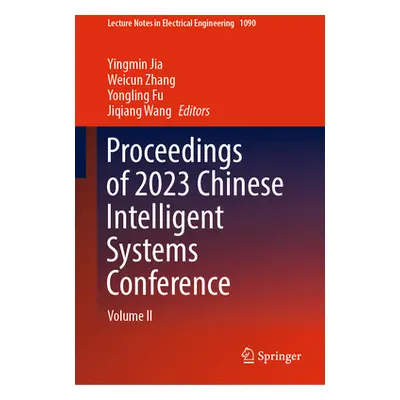 "Proceedings of 2023 Chinese Intelligent Systems Conference: Volume II" - "" ("Jia Yingmin")