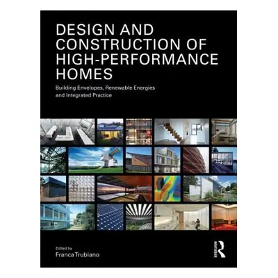 "Design and Construction of High-Performance Homes: Building Envelopes, Renewable Energies and I