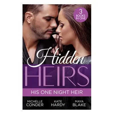 "Hidden Heirs: His One Night Heir" - "Prince Nadir's Secret Heir