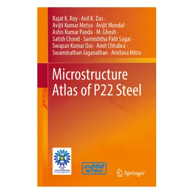 "Microstructure Atlas of P22 Steel" - "" ("Roy Rajat K.")