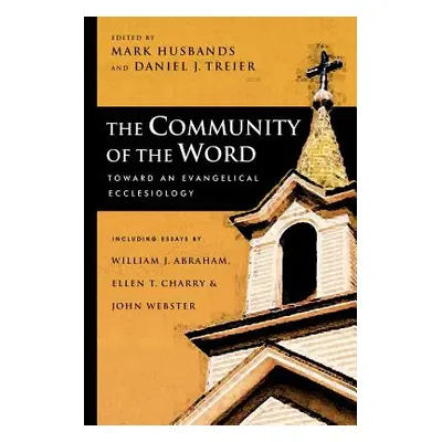 "The Community of the Word: Toward an Evangelical Ecclesiology" - "" ("Husbands Mark")