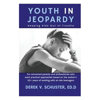 "Youth in Jeopardy" - "" ("Schuster Derek V.")