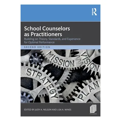 "School Counselors as Practitioners: Building on Theory, Standards, and Experience for Optimal P