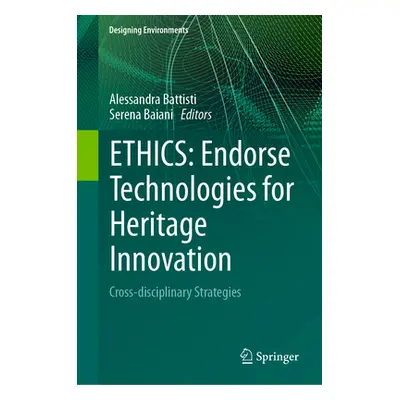 "Ethics: Endorse Technologies for Heritage Innovation: Cross-Disciplinary Strategies" - "" ("Bat