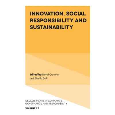 "Innovation, Social Responsibility and Sustainability" - "" ("Crowther David")