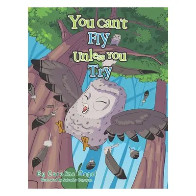 "You Can't Fly Unless You Try" - "" ("Zagel Caroline")