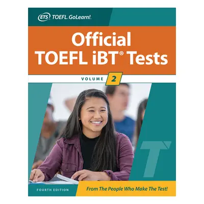 "Official TOEFL IBT Tests Volume 2, Fourth Edition" - "" ("Educational Testing Service")