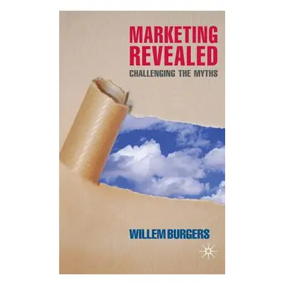 "Marketing Revealed: Challenging the Myths" - "" ("Burgers W.")