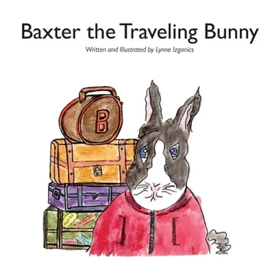 "Baxter the Traveling Bunny" - "" ("Izganics Lynne")