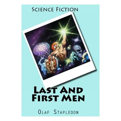 "Last And First Men" - "" ("Stapledon Olaf")