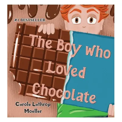 "The Boy Who Loved Chocolate" - "" ("Moeller Carole Lathrop")