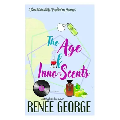 "The Age of Inno-Scents: A Paranormal Women's Fiction Novel" - "" ("George Renee")