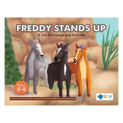 "Freddy Stands Up: A Tale of Courage and Kindness" - "" ("LLC Zoy")