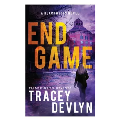 "End Game: A Romantic Suspense Novel" - "" ("Devlyn Tracey")