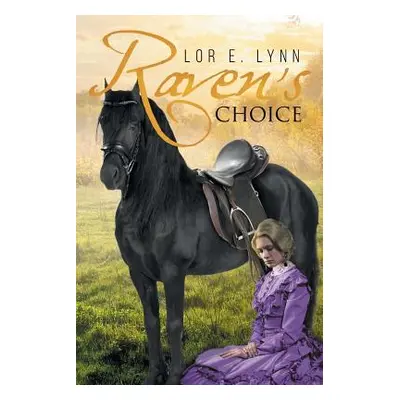 "Raven's Choice" - "" ("Lynn Lor E.")