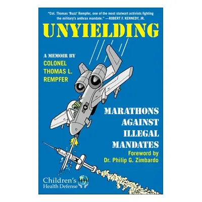 "Unyielding: Marathons Against Illegal Mandates" - "" ("Rempfer Thomas L.")