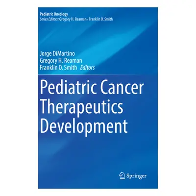 "Pediatric Cancer Therapeutics Development" - "" ("DiMartino Jorge")