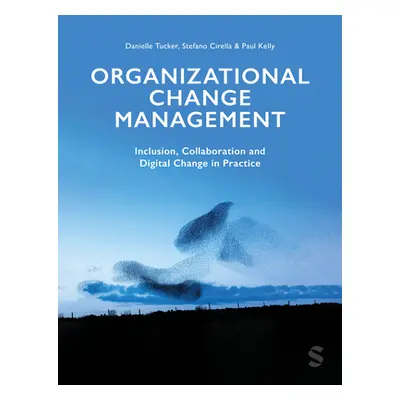 "Organizational Change Management" - "" ("Tucker Danielle")