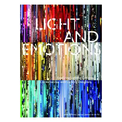 "Light and Emotions" - "Exploring Lighting Cultures. Conversations with Lighting Designers" ("")