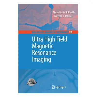 "Ultra High Field Magnetic Resonance Imaging" - "" ("Robitaille Pierre-Marie")