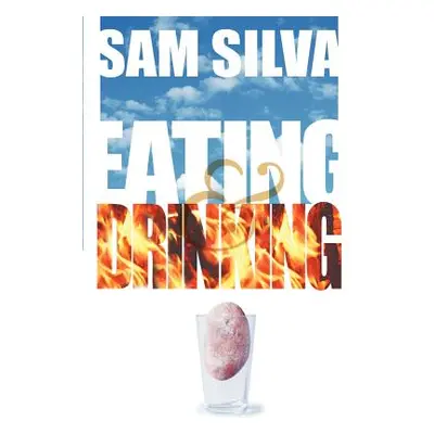 "Eating and Drinking" - "" ("Silva Sam")