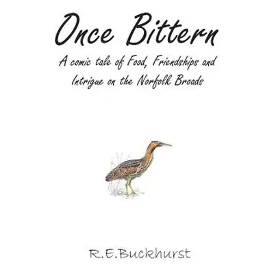 "Once Bittern" - "" ("Buckhurst R. E.")