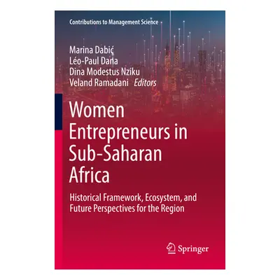 "Women Entrepreneurs in Sub-Saharan Africa: Historical Framework, Ecosystem, and Future Perspect