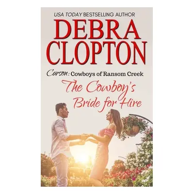 "The Cowboy's Bride for Hire" - "" ("Clopton Debra")