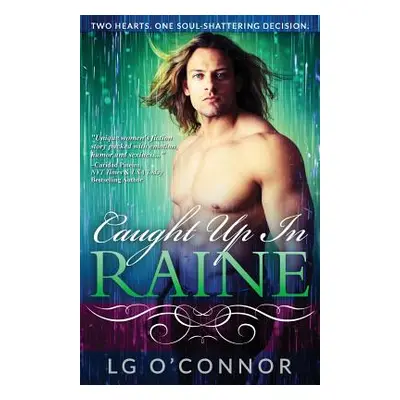 "Caught Up in RAINE" - "" ("O'Connor L. G.")