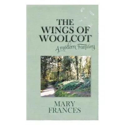 "The Wings of Woolcot: A Modern Fantasy" - "" ("Frances Mary")